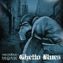 Melodious Monk - Ghetto Blues (2011)